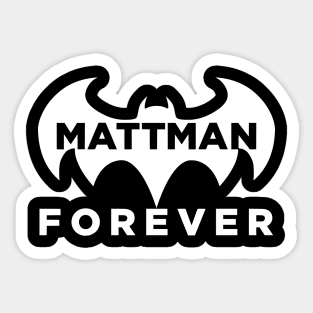 Mattman Forever Sticker